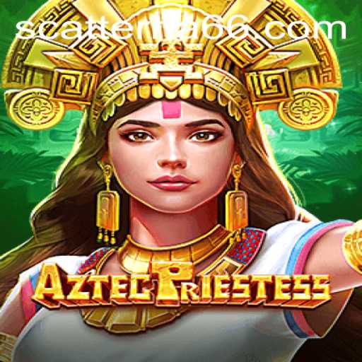 The Mystical World of AztecPriestess: Unraveling the Secrets of Scatter Na